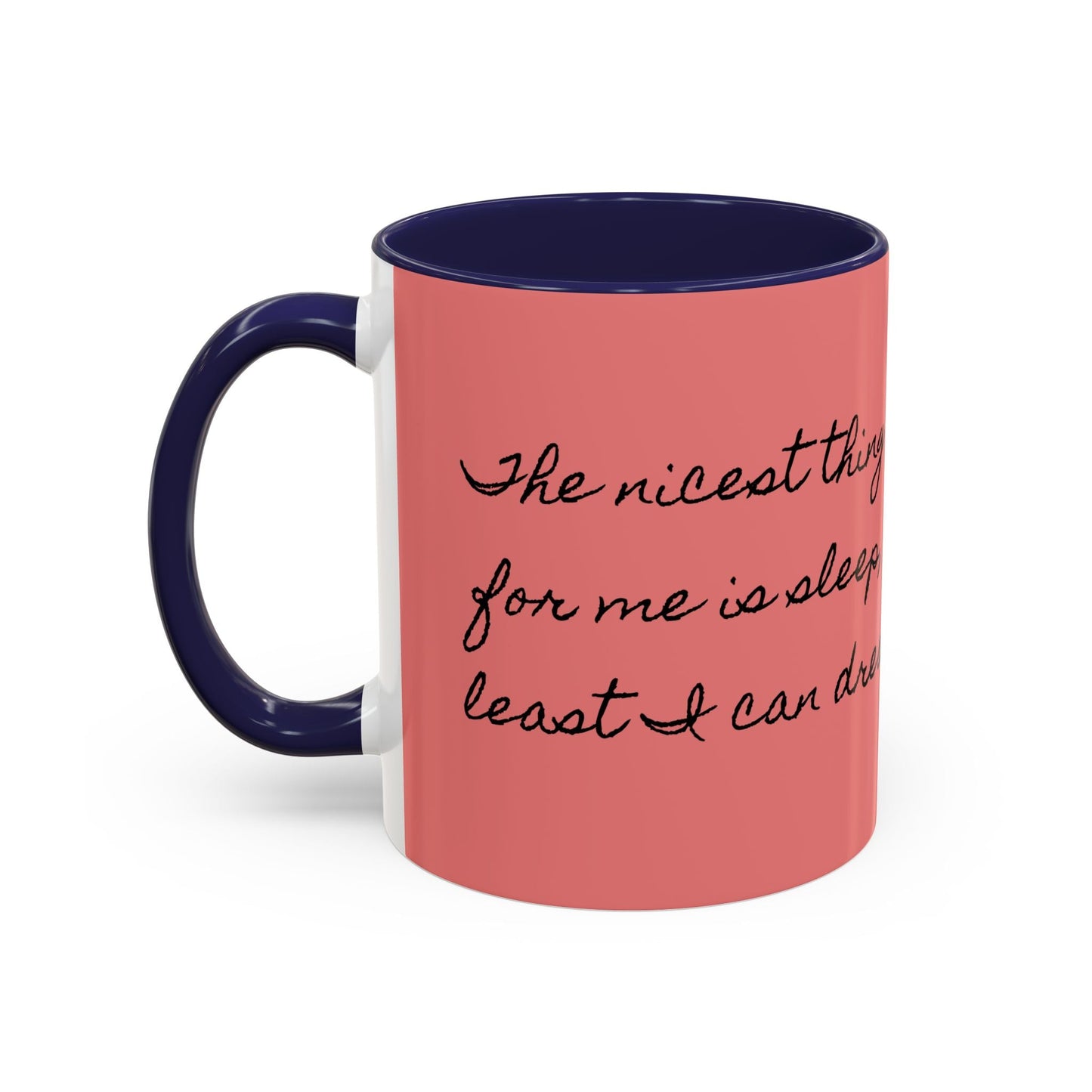 Swageye "At Least I Can Dream" Coffee Mug (11, 15oz)