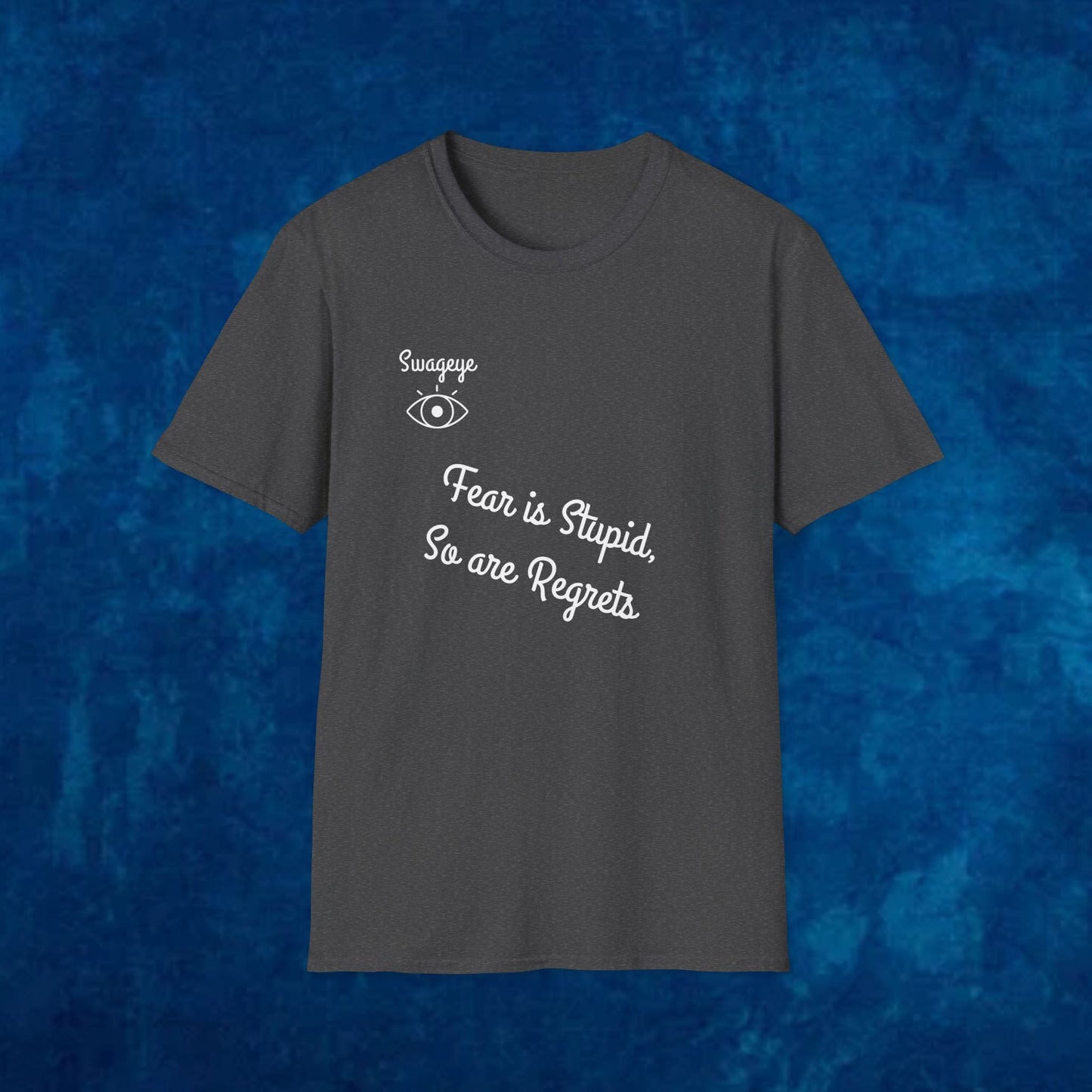 Swageye Fear is Stupid T-Shirt