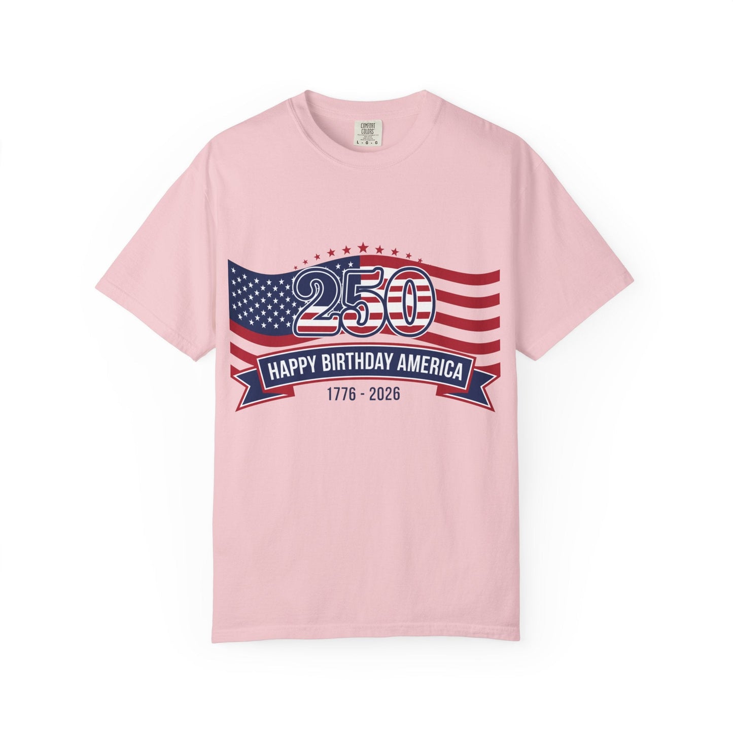 "250 Happy Birthday America 1776-2026" Patriotic 4th of July Tee